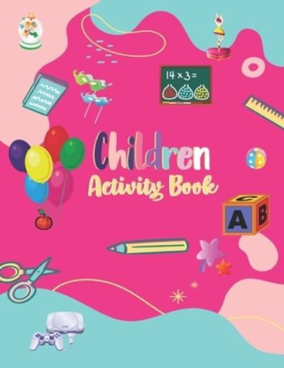 Children Activity Book: Totally Awesome Kids Activity Book Including Redraw Handwriting Practice Word Search Coloring Page Play Hangman Placemat Fun Tic-Tac-Toe Sudoku Mazes - Blue Sky - Bøger - Independently Published - 9798728714033 - 26. marts 2021