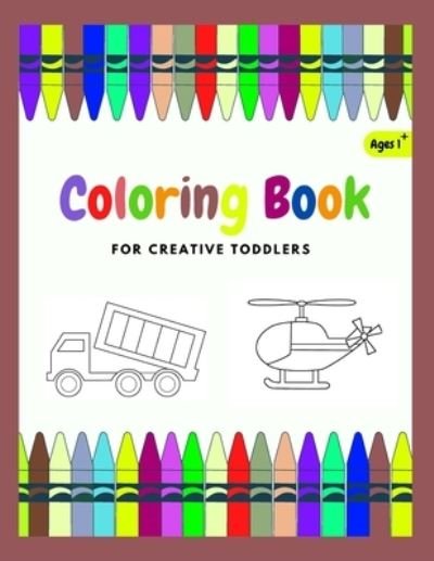 Cover for Nb Coloring Book · Coloring Book For Creative Toddler: Vehicles coloring book for kids Ages 1-4 (Cars, trains, tractors, trucks...) (Pocketbok) (2021)