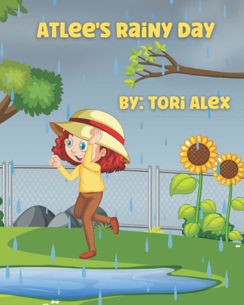 Cover for Tori Alex · Atlee's Rainy Day: A Story about Rainy Day Activities - Atlee's Adventures (Paperback Book) (2021)