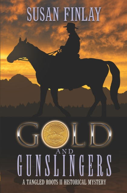 Cover for Susan Finlay · Gold and Gunslingers: A genealogical dual timeline mystery - Tangled Roots II (Taschenbuch) (2021)