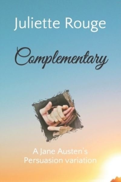 Juliette Rouge · Complementary: A Jane Austen's Persuasion variation (Paperback Book) (2022)
