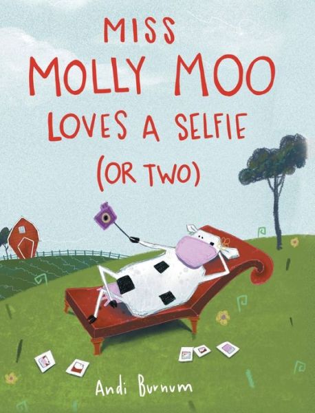 Miss Molly Moo Loves a Selfie (or Two) - Andi Burnum - Books - Fulton Books - 9798885051033 - April 25, 2022