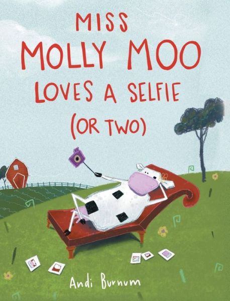 Cover for Andi Burnum · Miss Molly Moo Loves a Selfie (or Two) (Hardcover Book) (2022)