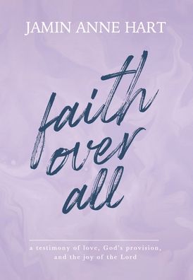 Cover for Jamin A Hart · Faith Over All (Hardcover Book) (2022)