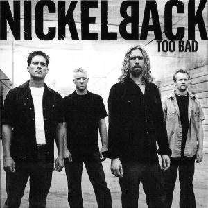 Too Bad ( Diggla Mix ) / Yanking out My / Learn the Hard Way + Too Bad ( Video ) - Nickelback - Musik - Unknown Australian R - 0016861205034 - 8. august 2002