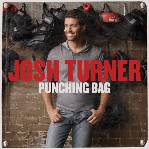 Punching Bag - Josh Turner - Musikk - MCA NASHVILLE - 0602537020034 - 12. juni 2012