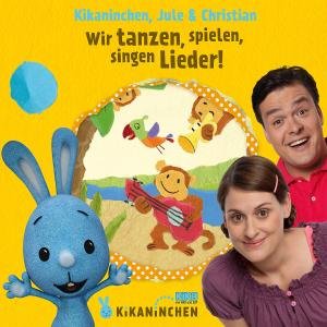 Cover for Kikaninchen / Jule &amp; Christ · Wir Tanze Spielen Singen Lieder! / Das 2de Album (CD) (2012)