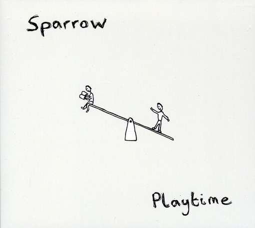 Playtime - Sparrow - Music - NUMBSKULL HQ - 0609722869034 - March 28, 2011
