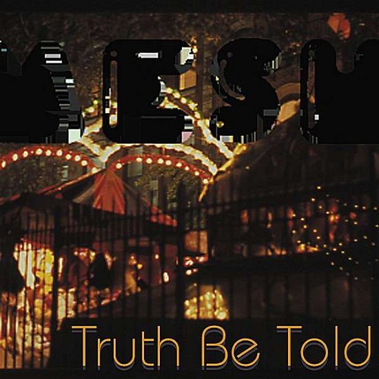 Cover for Mesh · Truth Be Told (Pre-release) (CD) (2006)