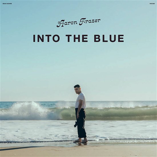 Into the Blue (Ltd Frosted Coke Bottle Clear Vinyl) - Aaron Frazer - Music - DEAD OCEANS - 0656605162034 - June 28, 2024