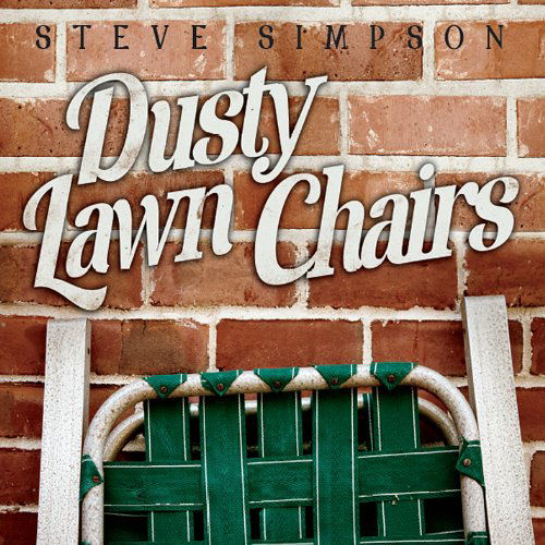 Cover for Steve Simpson · Dusty Lawn Chairs (CD) (2013)