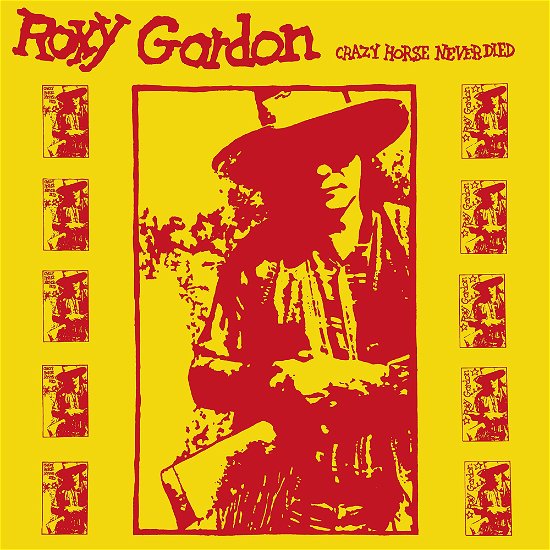 Cover for Roxy Gordon · Crazy Horse Never Died (LP) (2023)