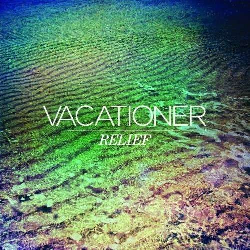 Cover for Vacationer · Relief (LP) (2014)