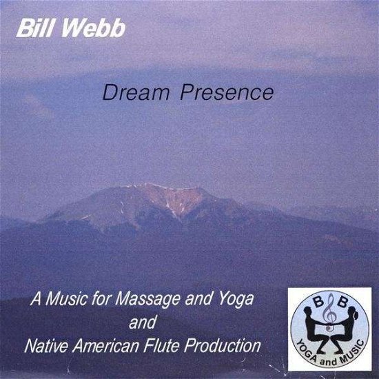 Dream Presence - Bill Webb - Musik - B & B Music - 0884502143034 - 4. august 2009