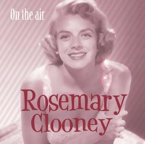 Cover for Rosemary Clooney · On The Air (CD) (2023)