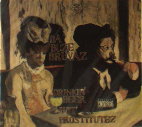 Drinkin' Beer Wit Prostitutez - Da Buze Bruvaz - Musikk - GRILCHY PARTY - 0888295856034 - 28. februar 2019