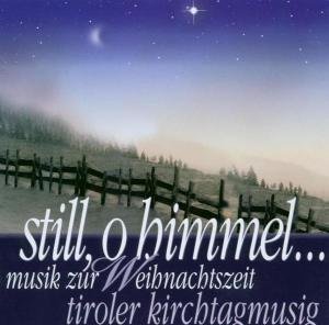 Cover for Tiroler Kirchtagmusig · Still,o Himmel (CD) (2003)