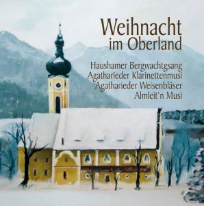 Weihnacht Im Oberland - Haushamer Bergwachtgsang/+ - Muzyka - BOGNE - 4012897136034 - 20 września 2010