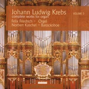 Krebs / Friedrich / Kaschel · V3: Complete Works for Organ (CD) (2005)