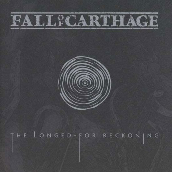 Cover for Fall Of Carthage · The Longed-for Reckoning (CD) (2017)