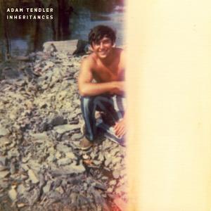 Cover for Adam Tendler · Inheritances (CD) (2025)