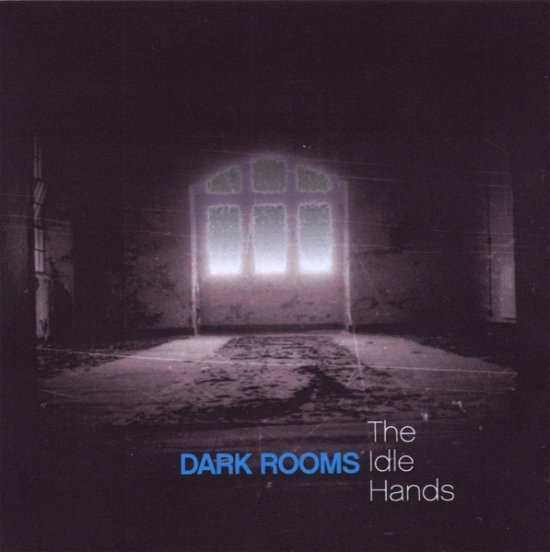 Cover for Idle Hands · Dark Rooms (CD) (2009)