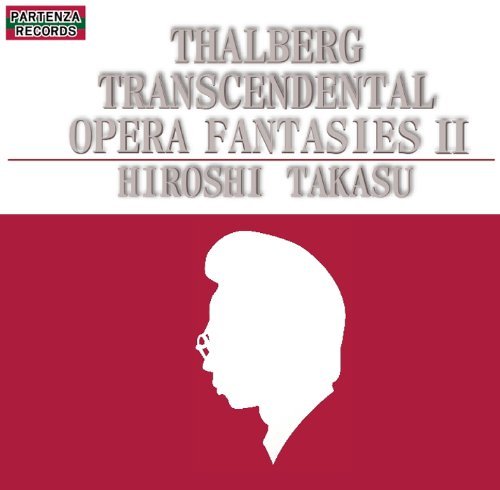 Cover for Hiroshi Takasu · Thalberg Transcendental Opera Fantasies II (CD) [Japan Import edition] (2010)