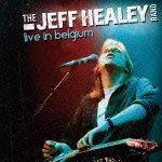 Cover for The Jeff Healey Band · Live in Belgium (CD) [Japan Import edition] (2012)
