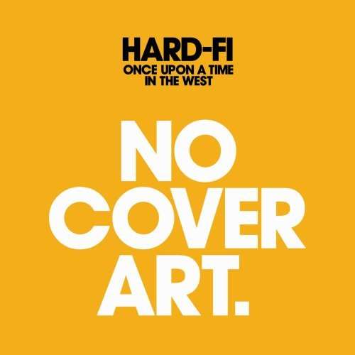 Cover for Hard-fi · Once Upon a Time in West (CD) [Bonus Tracks edition] (2008)