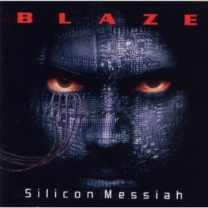 Cover for The Blaze · Silicon Messiah * (CD) [Japan Import edition] (2000)