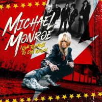 I Live Too Fast To Die Young - Michael Monroe - Musik - JVC - 4988002921034 - 10. juni 2022