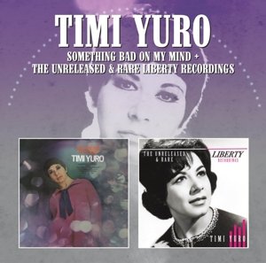 Cover for Timi Yuro · Something Bad On My Mind / The Unreleased &amp; Rare Liberty Recordings (CD) (2015)