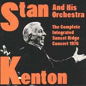 Cover for Stan Kenton &amp; His Orchestra · Complete Integrated Sunset Ridge (CD) (2019)