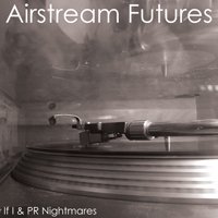 Cover for Airstream Futures · If I / Pr Nightmares (LP) [Limited edition] (2018)