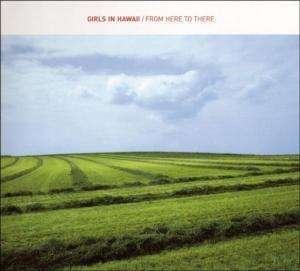 Cover for Girls in Hawaii · From Here to There (CD) (2003)
