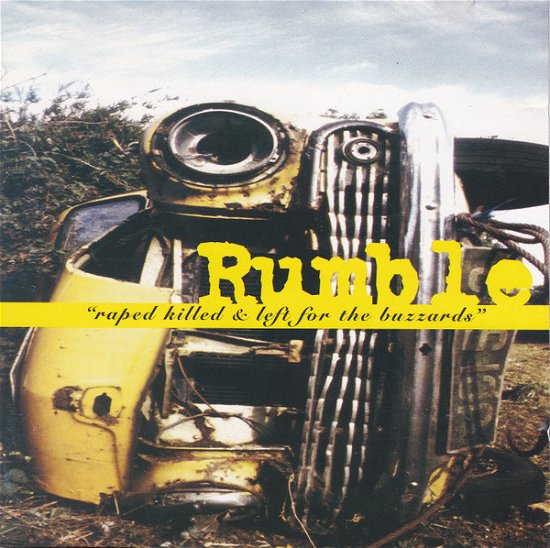 Cover for Rumble · Rumble - Raped Killed &amp; Left for the Bu (CD) (1997)