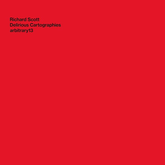 Cover for Richard Scott · Delirious Cartographies (CD) (2022)