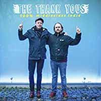 Cover for The Thank Yous · 100% Middleclass Indie (+cd) (LP) (2016)