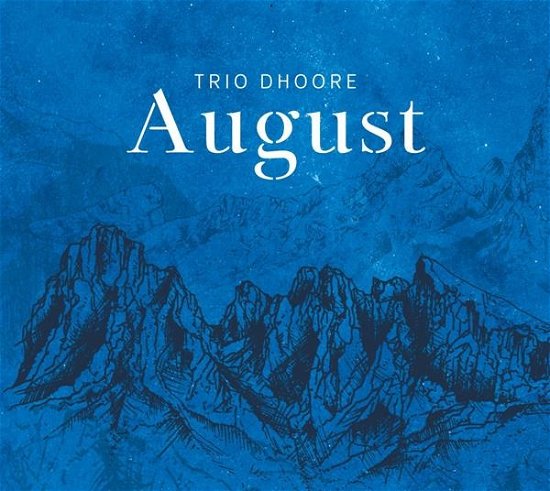August - Trio Dhoore - Musiikki - TRAD RECORDS - 7442923097034 - perjantai 1. marraskuuta 2019