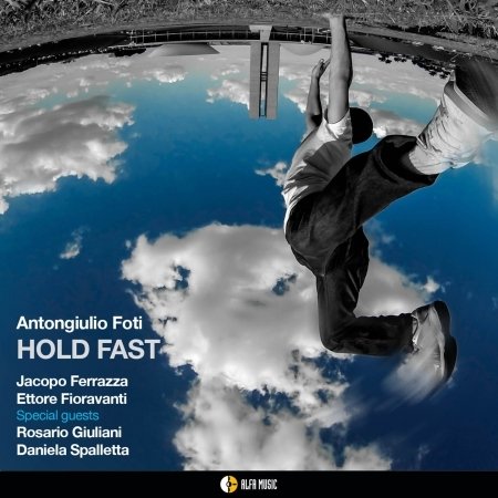 Hold Fast - Antongiulio Foti - Musik - ALFA MUSIC - 8032050021034 - 30. juli 2021
