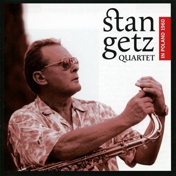 Cover for Stan Getz · Getz Stan Quartet/ In Poland 1960 (CD) [Bonus Tracks edition] (2022)