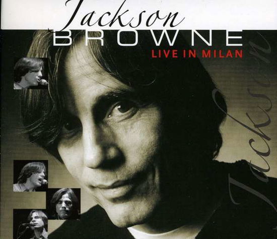 Live in Milan - Jackson Browne - Música - IMMORTAL - 8712177059034 - 24 de novembro de 2011