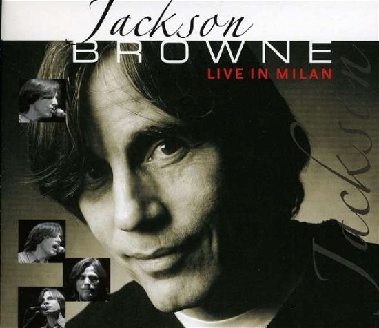 Cover for Jackson Browne · Live in Milan (CD) [Digipak] (2011)