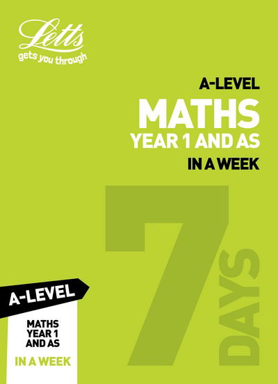 Cover for Letts A-level · A -level Maths Year 1 (and AS) In a Week: Ideal for Home Learning, 2022 and 2023 Exams - Letts A-level Revision Success (Paperback Book) (2018)