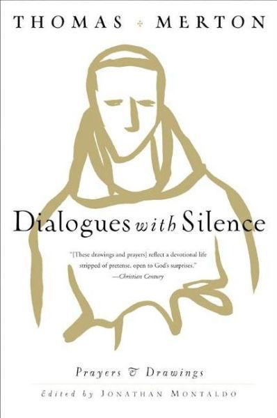 Dialogues with Silence - Thomas Merton - Livros - HarperCollins Publishers Inc - 9780060656034 - 17 de fevereiro de 2004