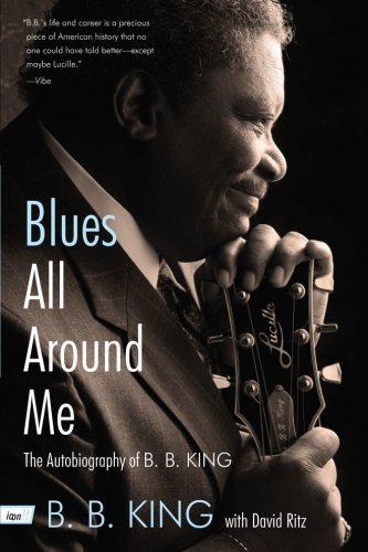 Cover for B. B. King · Blues All Around Me: The Autobiography of B. B. King (Paperback Bog) [Reprint edition] (2011)