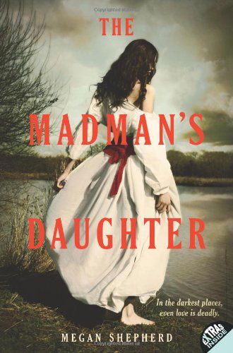 Cover for Megan Shepherd · The Madman's Daughter - Madman's Daughter (Paperback Book) [Reprint edition] (2013)