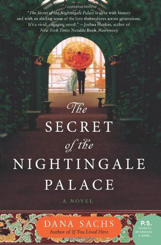 Cover for Dana Sachs · The Secret of the Nightingale Palace: A Novel (Paperback Book) [Original edition] (2013)