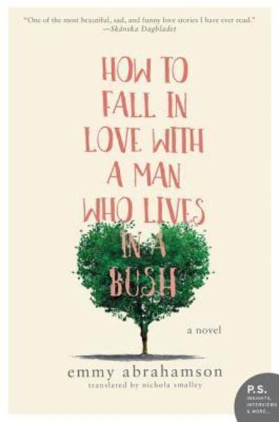 Cover for Emmy Abrahamson · How to fall in love with a man who lives in a bush (Bog) [First edition. edition] (2018)