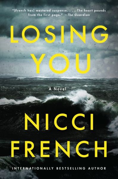 Losing You: A Novel - Nicci French - Kirjat - HarperCollins - 9780062876034 - tiistai 28. tammikuuta 2020